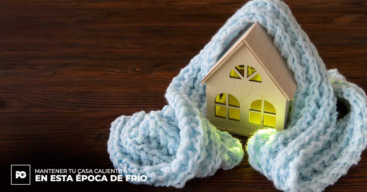 5-tips-para-mantener-tu-casa-calientita-en-esta-época-de-frío-1 | Plomería García 5 tips para mantener tu casa calientita en esta Época de frío